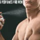 Long-Lasting Perfumes for Men: The Ultimate Guide to Choosing the Best Fragrance