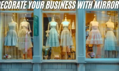 How to Decorate Your Business with Mirrors: A Complete Guide