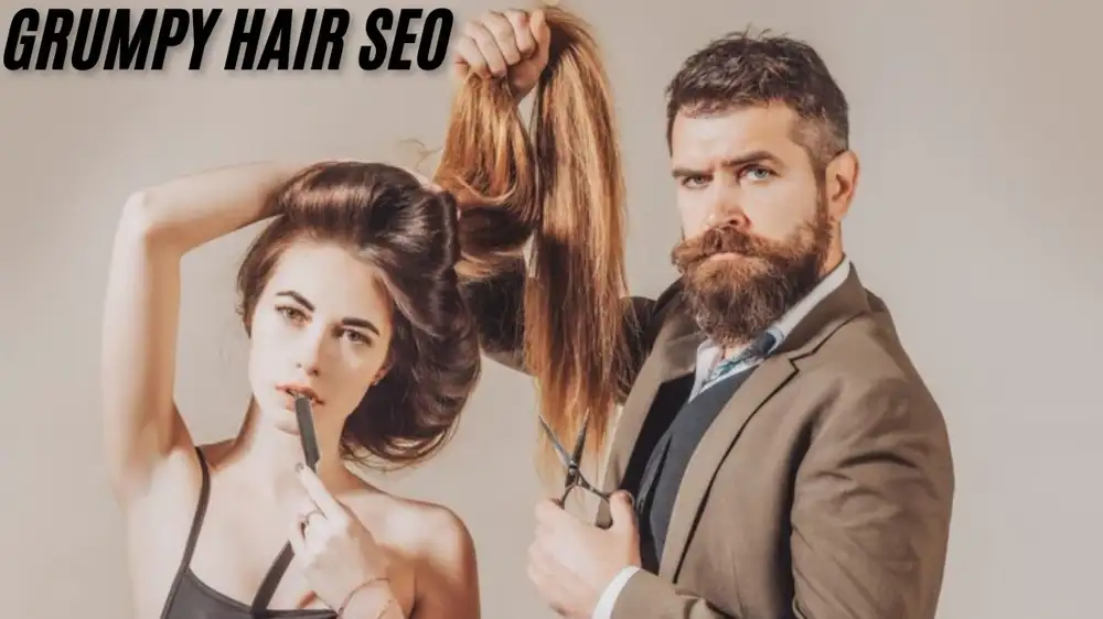 Grumpy Hair SEO: Understanding the Concept and Its Importance