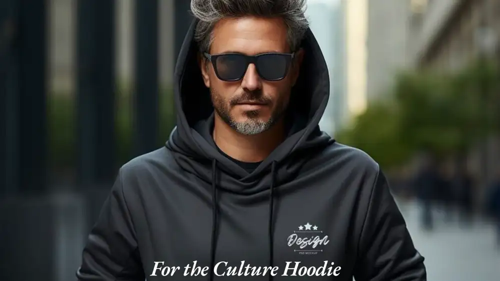 For the Culture Hoodie: The Bold and Meaningful Statement Piece