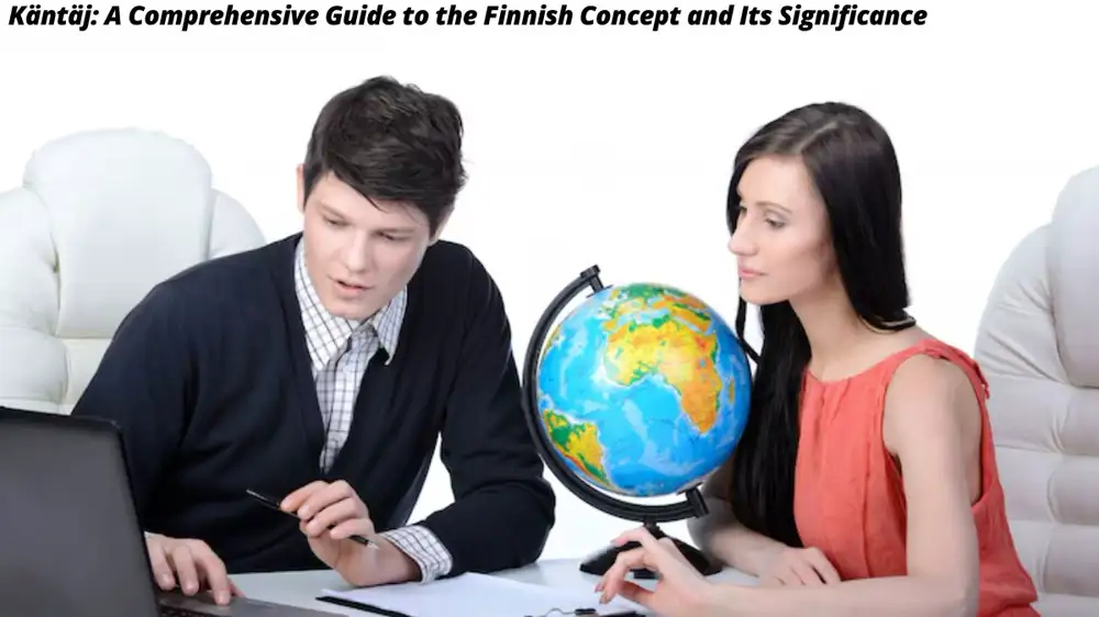 Käntäj: A Comprehensive Guide to the Finnish Concept and Its Significance