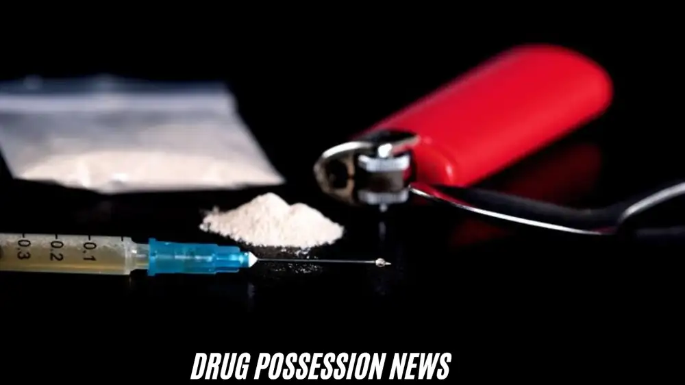 Key Drug Possession News: Top 5 Trends You Need to Know in 2024