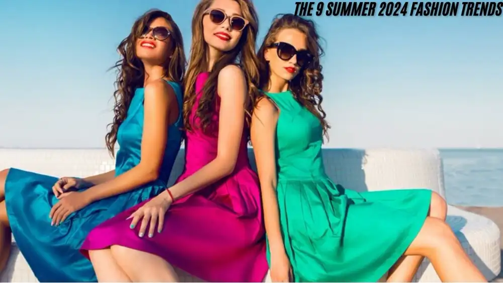 Mouda Pro 2024 07: The 9 Summer 2024 Fashion Trends