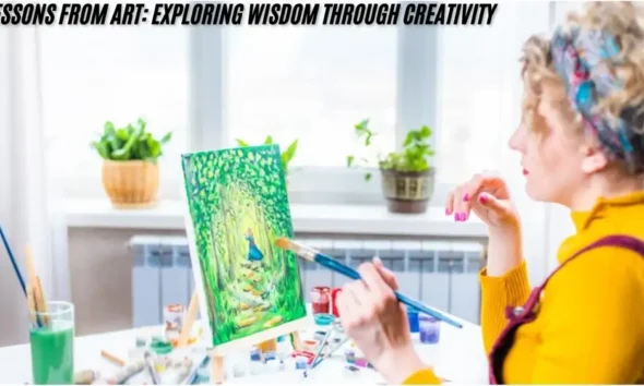 Lessons from Art: Exploring Wisdom Through Creativity