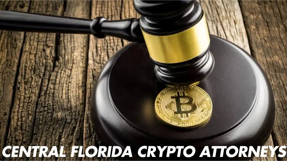 Central Florida Crypto Attorneys: Expert Legal Support for Cryptocurrency Challenges