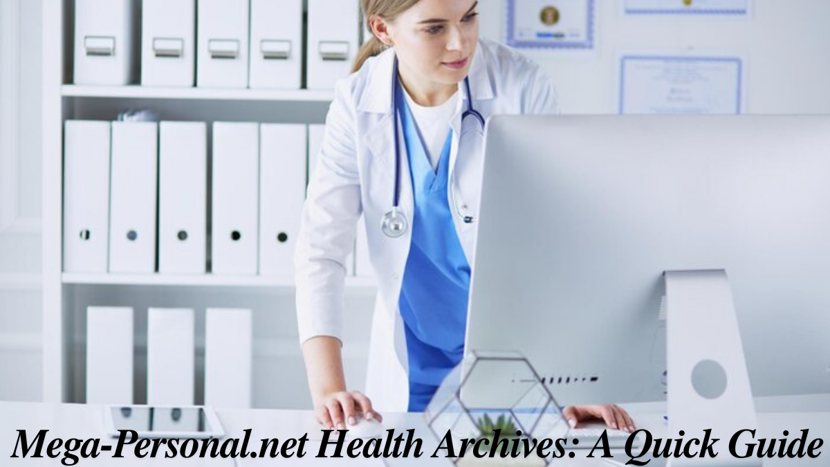 Mega-Personal.net Health Archives: A Quick Guide