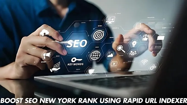 Boost NY SEO with Rapid Indexer: A Complete Guide