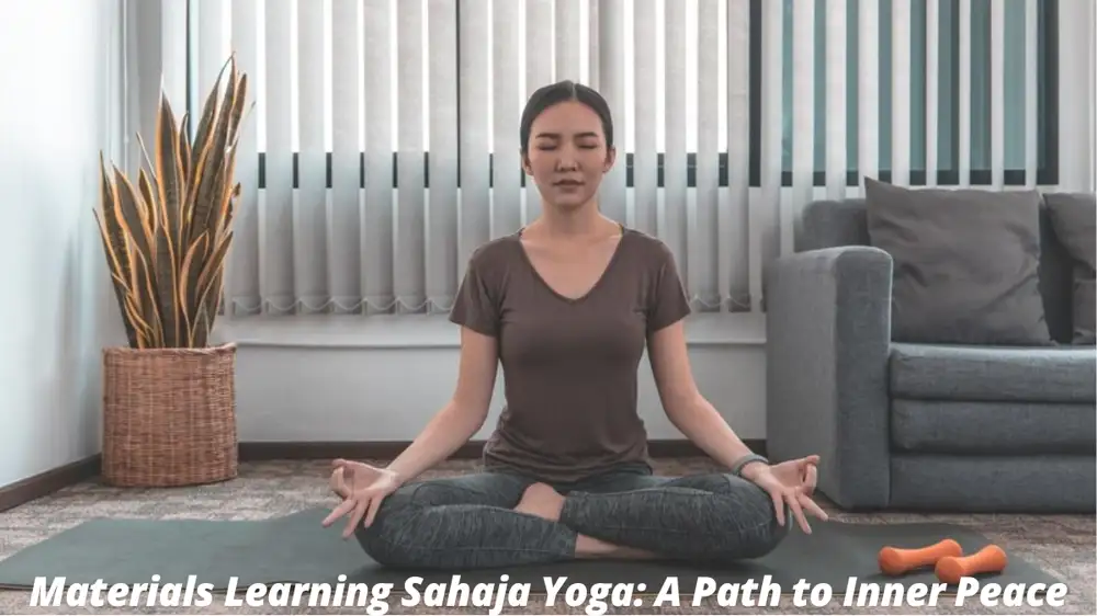 Materials Learning Sahaja Yoga: A Path to Inner Peace