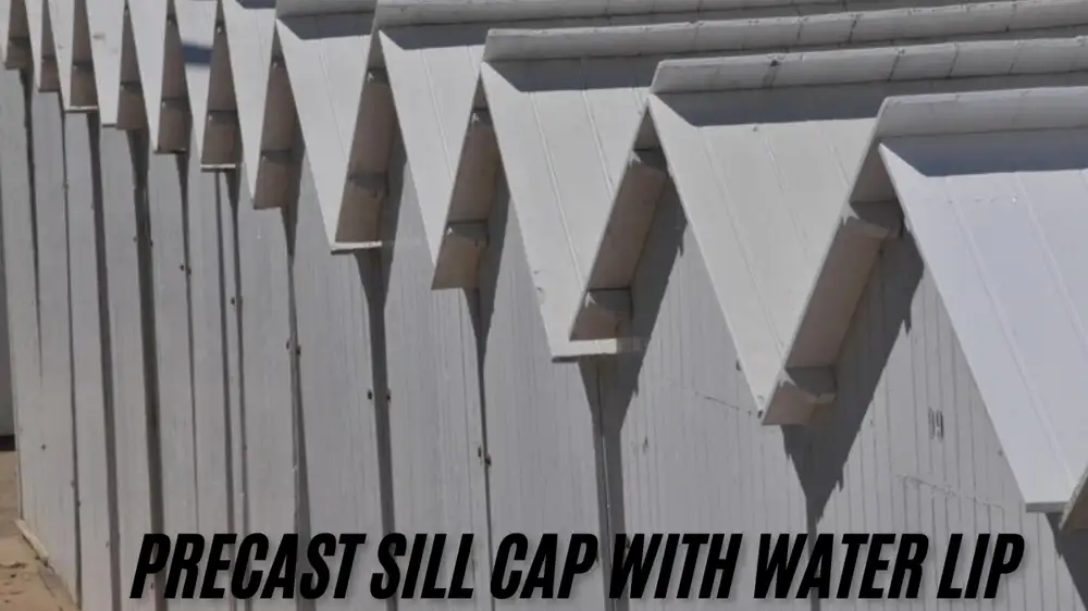 Precast Sill Cap with Water Lip: All the Essential Benefits You Require