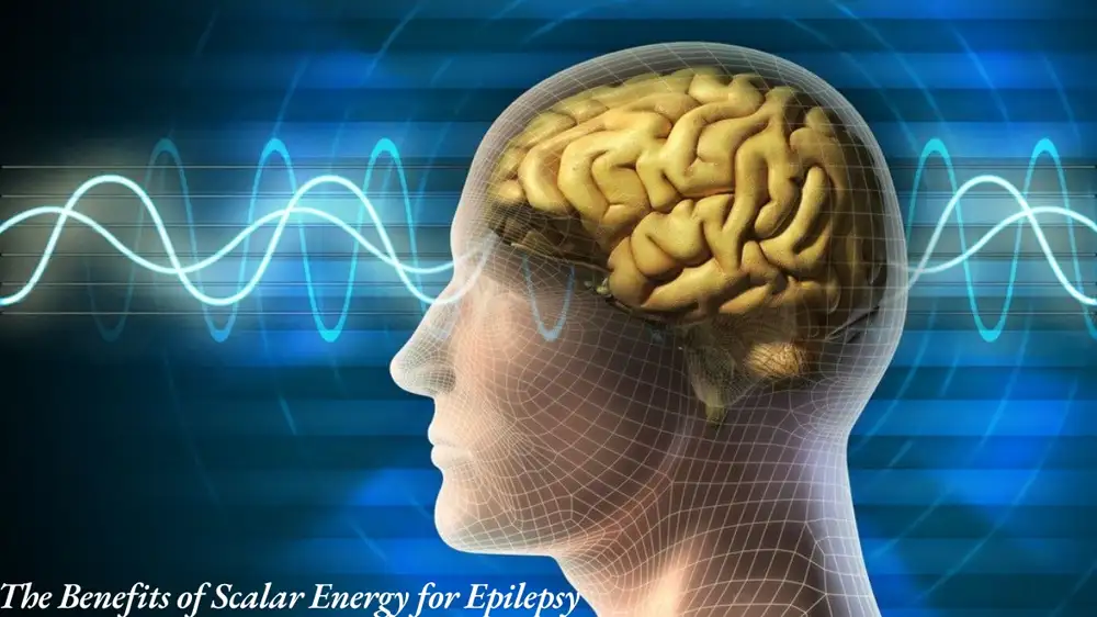 The Benefits of Scalar Energy for Epilepsy: A Comprehensive Guide