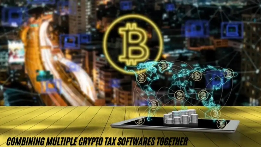 Combining Multiple Crypto Tax Softwares Together: A Comprehensive Guide