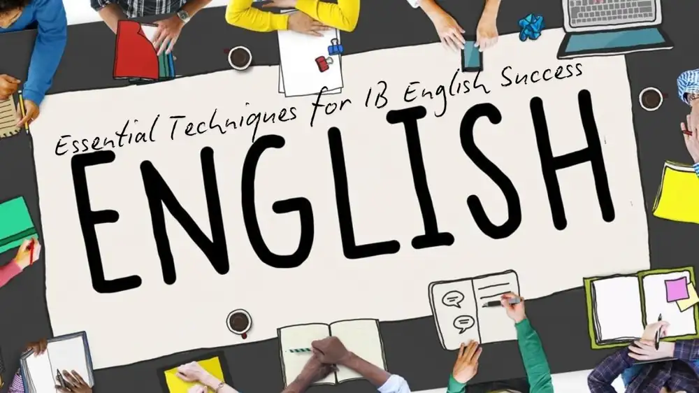 Essential Techniques for IB English Success: Mastering the Art of Analysis