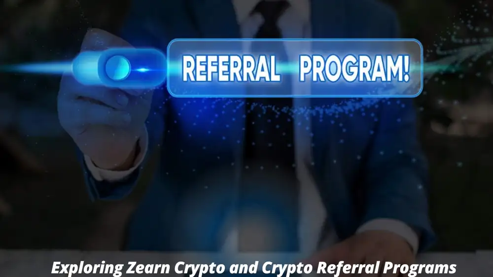 Exploring Zearn Crypto and Crypto Referral Programs: Demystifying Referral Codes