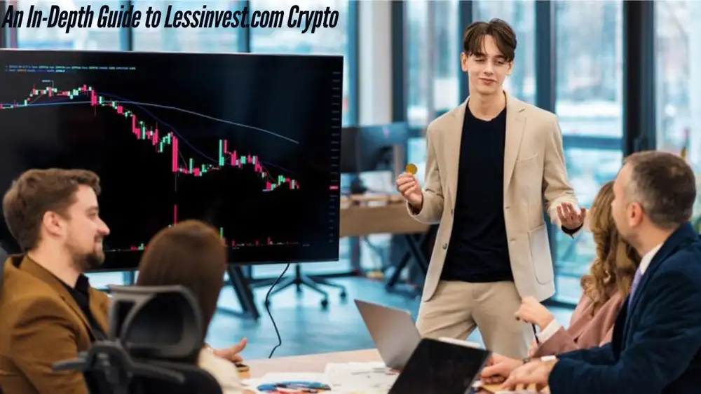 An In-Depth Guide to Lessinvest.com Crypto: All the Details that You Require