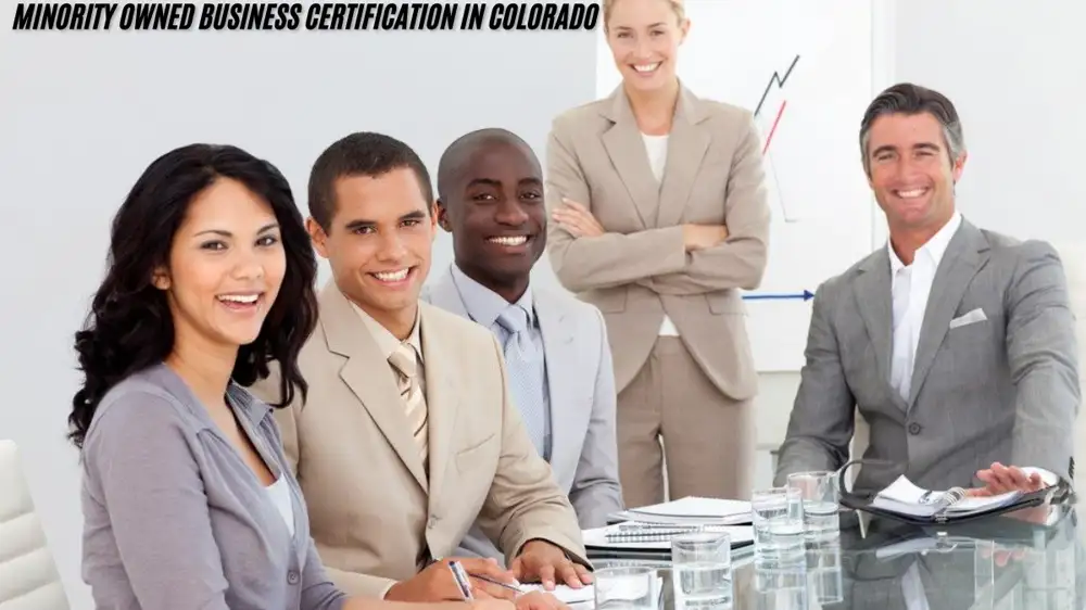 Minority Owned Business Certification in Colorado: A Broad Overview