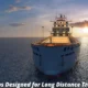 Ships Designed for Long Distance Travel: A Deep Dive into Maritime Engineering