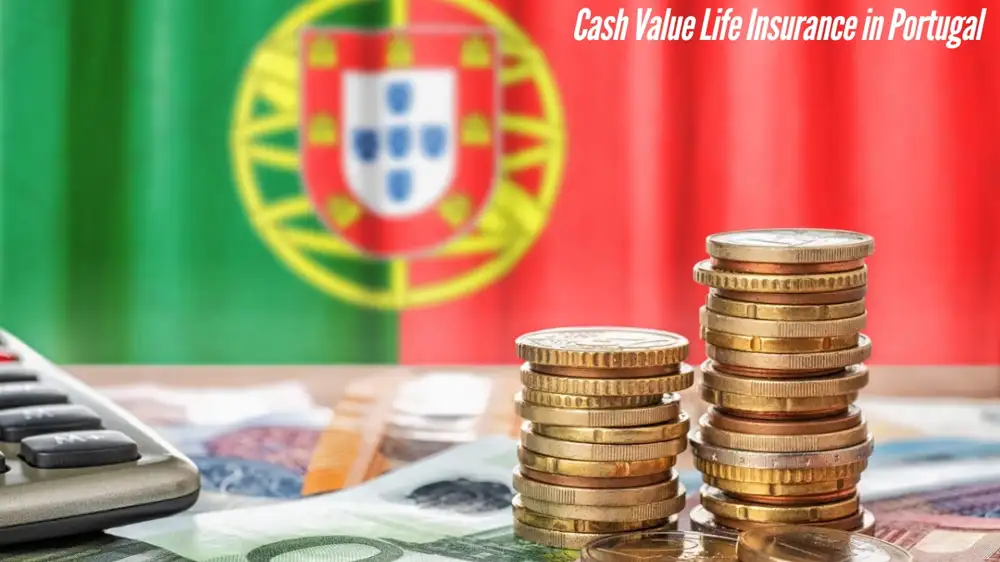 Cash Value Life Insurance in Portugal: An Overview and Guide