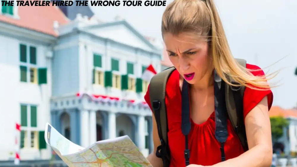 The Traveler Hired the Wrong Tour Guide: How to Avoid (and Fix) This Common Mistake