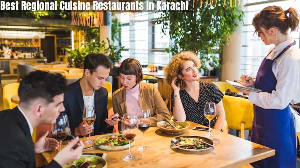 Discover the Best Regional Cuisine Restaurants in Karachi: A Food Lover’s Guide