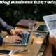 Blog Business B2BToday: A Complete Guide to Building Authority and Driving Growth