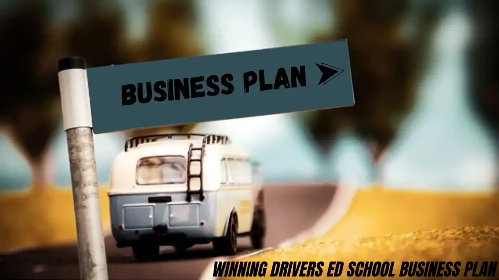 How to Create a Winning Drivers Ed School Business Plan (Your Roadmap to Success)