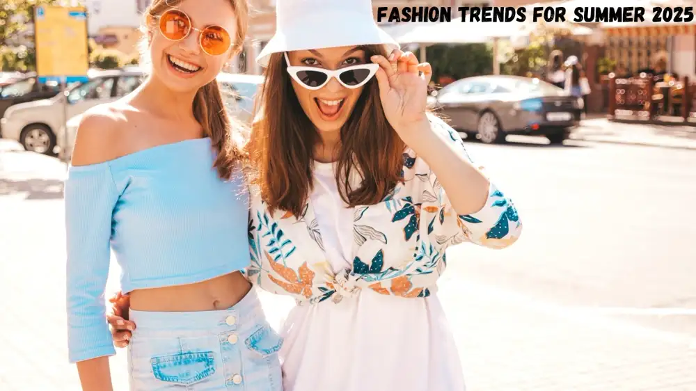 Fashion Trends for Summer 2025